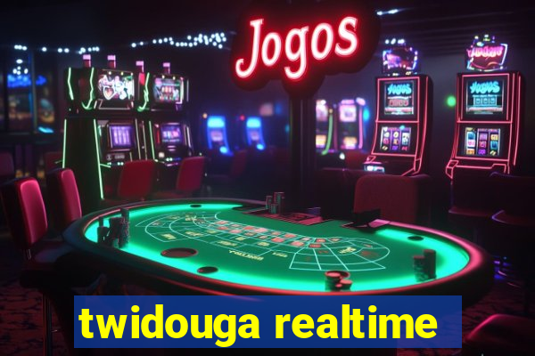 twidouga realtime